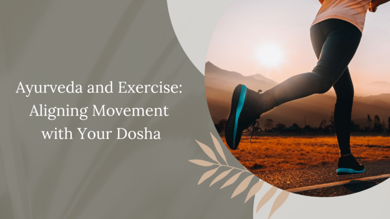 Ayurveda and Exercise: Aligning Movement with Your Dosha