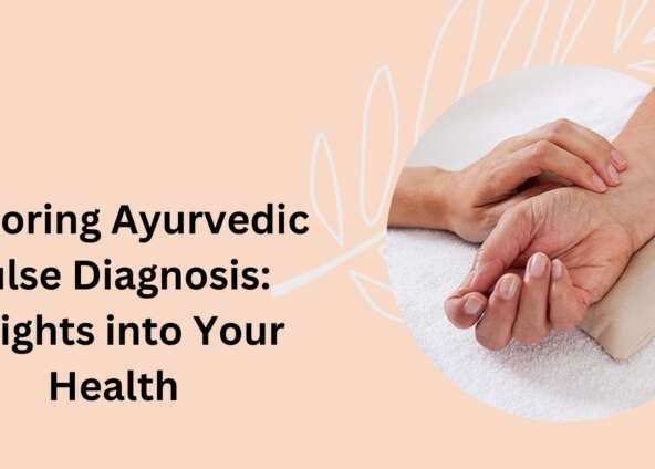 Exploring Ayurvedic Pulse Diagnosis: Insights into Your Health